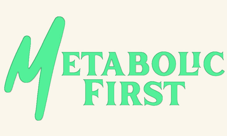 Metabolic First